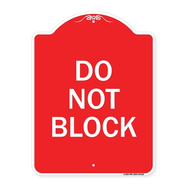 Designer Series Sign-Do Not Block, Red & White Aluminum Architectural Sign, 18" x 24", RW-1824-24156